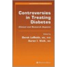 Controversies in Treating Diabetes door D. Leroith