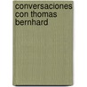 Conversaciones Con Thomas Bernhard by Kurt Hofmann
