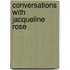 Conversations With Jacqueline Rose