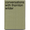 Conversations with Thornton Wilder door Onbekend