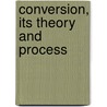 Conversion, Its Theory And Process door Theodor Spencer