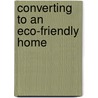 Converting To An Eco-Friendly Home door Paul Hymers