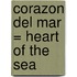 Corazon del Mar = Heart of the Sea