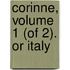 Corinne, Volume 1 (Of 2). Or Italy