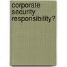 Corporate Security Responsibility? by Nicole Deitelhoff