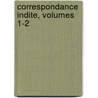 Correspondance Indite, Volumes 1-2 by Stendhal1