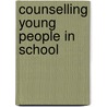 Counselling Young People In School door Sederholm