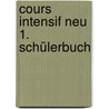 Cours intensif Neu 1. Schülerbuch door Onbekend