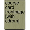 Course Card Frontpage [with Cdrom] door Course Technology Ilt