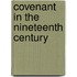 Covenant In The Nineteenth Century