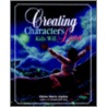 Creating Characters Kids Will Love by Elaine Marie Alphin