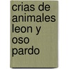 Crias de Animales Leon y Oso Pardo by Edimat