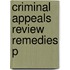Criminal Appeals Review Remedies P