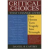 Critical Choices That Change Lives door Daniel R. Castro