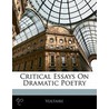 Critical Essays On Dramatic Poetry door Voltaire