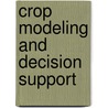 Crop Modeling And Decision Support door Onbekend