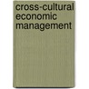 Cross-Cultural Economic Management by Rongxing Guo