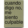 Cuando Digo No, Me Siento Culpable door Manuel J. Smith