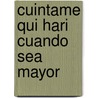 Cuintame Qui Hari Cuando Sea Mayor door Joyce Dunbar