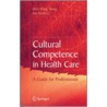 Cultural Competence In Health Care by Wen-Shing Tseng