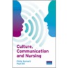 Culture, Communication And Nursing by Philip Burnard