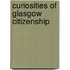 Curiosities of Glasgow Citizenship
