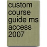 Custom Course Guide Ms Access 2007 by Friedrichsen