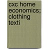 Cxc Home Economics; Clothing Texti door Maynard N. Et el