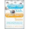 Cyber-Safe Kids, Cyber-Savvy Teens door Nancy Willard