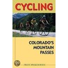 Cycling Colorado's Mountain Passes by Kurt Magsamen