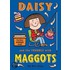 Daisy And The Trouble With Maggots