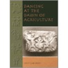 Dancing At The Dawn Of Agriculture door Yosef Garfinkel