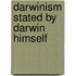 Darwinism Stated By Darwin Himself