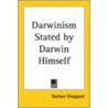 Darwinism Stated By Darwin Himself by Unknown