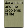 Darwinism and the Problems of Life door Konrad Guenther