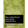 Das Judenthum Und Seine Geschichte door Abraham Geiger