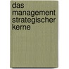 Das Management strategischer Kerne door Philipp Kinzler