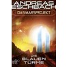 Das Marsprojekt: Die blauen Türme by Andreas Eschbach