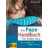 Das Papa-Handbuch für Kinder ab 3