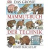 Das große Mammut-Buch der Technik by David Macaulay