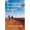 De schrijver, de rover en de jager by Leif Enger