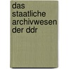 Das Staatliche Archivwesen Der Ddr door Hermann Schreyer