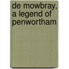 De Mowbray, A Legend Of Penwortham door James Flockhart