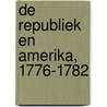 De Republiek En Amerika, 1776-1782 door F. W Van Wijk