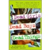Dead Girls, Dead Boys, Dead Things door Richard Calder