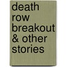 Death Row Breakout & Other Stories by Edward Bunker