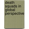 Death Squads In Global Perspective door Edwin Campbell