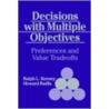 Decisions with Multiple Objectives door Ralph L. Keeney
