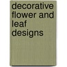 Decorative Flower And Leaf Designs door Richard Hofmann