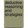 Deductive Reasoning And Strategies door Walter Schaeken